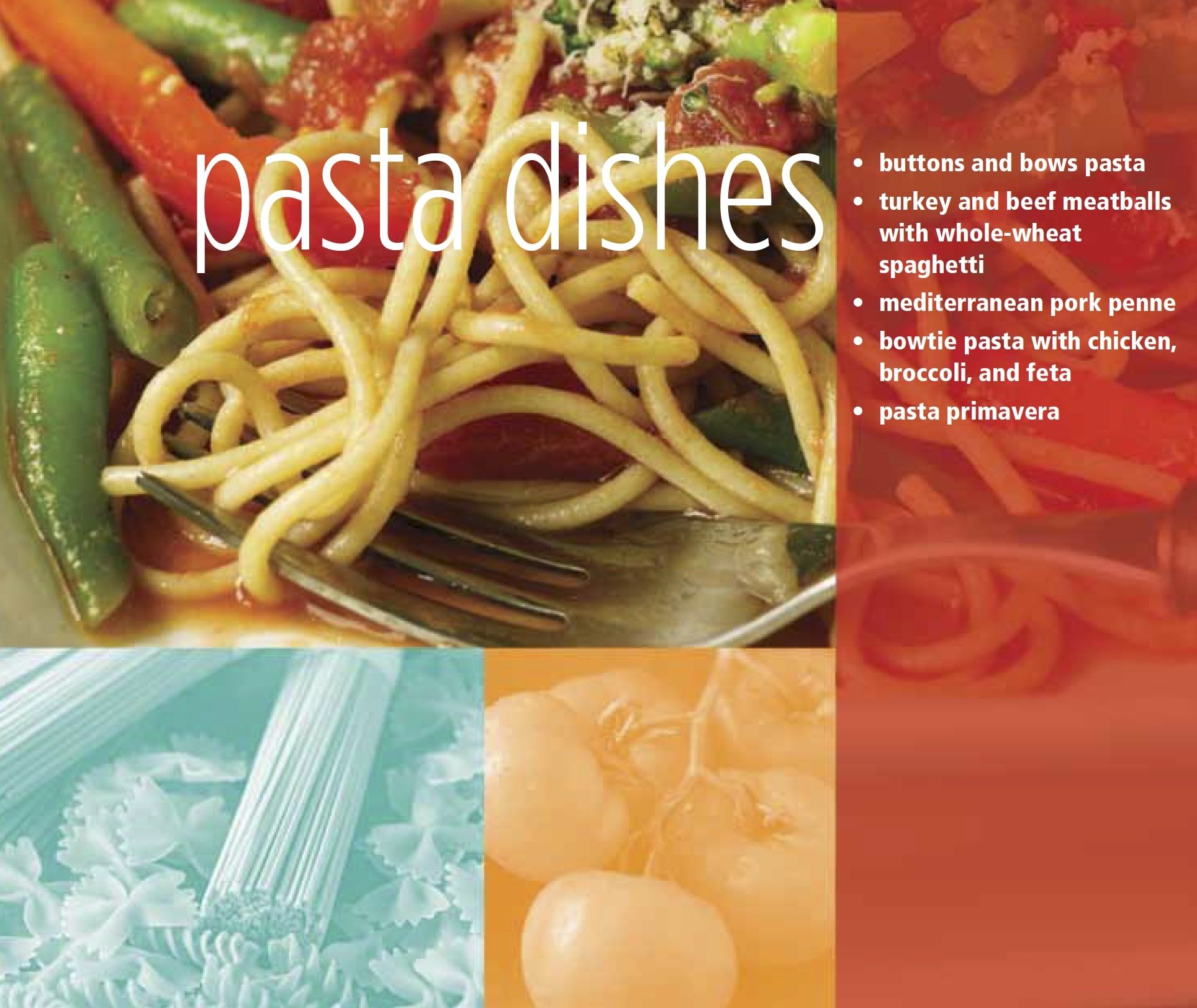 Pasta dishes.